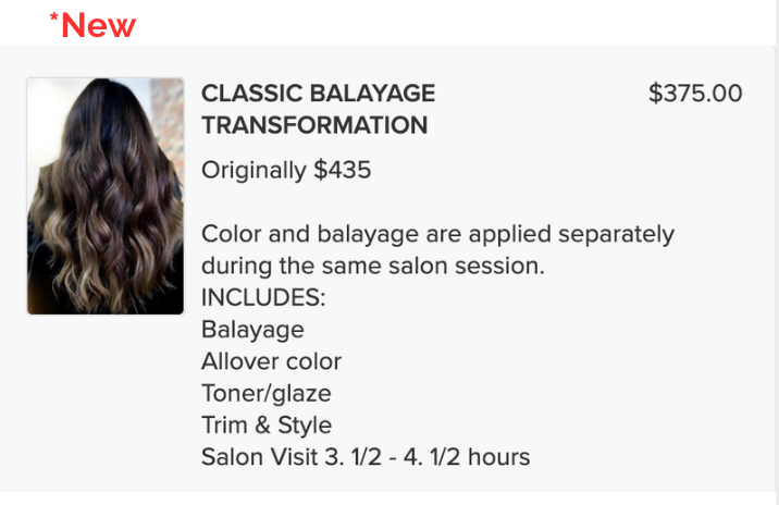 CLASSIC BALAYAGE TRANSFORMATION $375